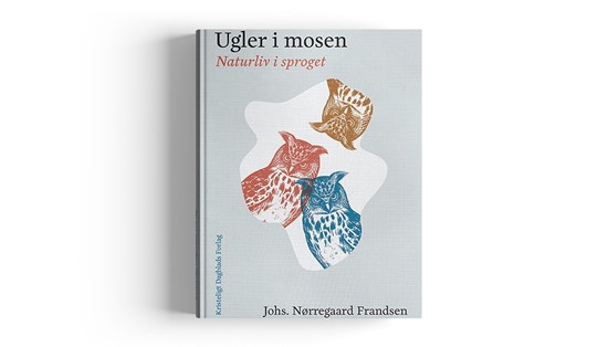 BOG Johs. Nørregaard Frandsen: ”Ugler i mosen. Naturliv i sproget”
